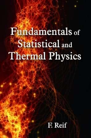 reife f|Fundamentals of Statistical and Thermal Physics by F. Reif.